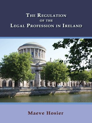 cover image of The Regulation of the Legal Profession in Ireland
